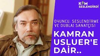 KAMRAN USLUER.. Sinemamızın Karizmatik Aktörü. Seslendirme ve Dublaj Sanatçısı