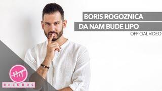 Boris Rogoznica - Da nam bude lipo (OFFICIAL VIDEO)