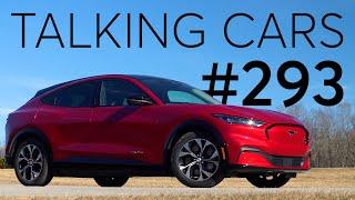 2021 Ford Mustang Mach-E First Impressions; Redesigned Tesla Model S | Talking Cars #293