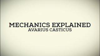 Mechanics Explained - Avarius Castius