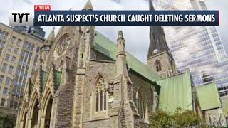 Atlanta Suspect's Church CAUGHT Deleting Sermons