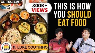 Basic Rules Of Food Eating From India's Top Health Coach - Luke Coutinho | TheRanveerShow Clips