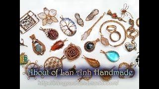 Some information and pictures about Lan Anh Handmade - How to make wire jewelry