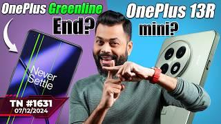 OnePlus Greenline Big News, OneUI 7 First Look,OnePlus 13R mini,Samsung Tri-Fold?,Pixel 9a-#TTN1631