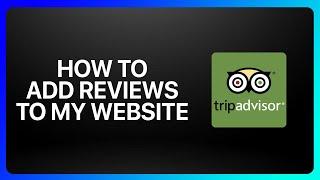 How To Add Tripadvisor Reviews To My Website Tutorial