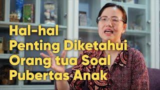 Hal-hal Penting Diketahui Orang tua Soal Pubertas Anak | Tanam Benih Parenting