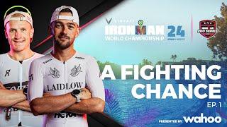 A Fighting Chance Ep.1 | 2024 VinFast IRONMAN World Championship, Kona, Men's Edition