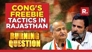 Congress tries freebie tactics in Rajasthan after Karnataka; Will it work? | Burning Question