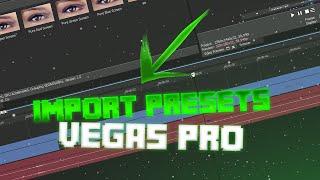 [Tutorial] How to Import Presets Into Vegas Pro (BOTH Methods) XML + sfpreset!