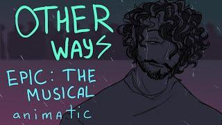 There are OTHER ways | Epic: The Musical animatic | silly