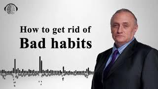 how to get rid of bad habits | Dr Richard Bandler