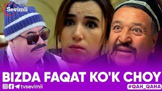 QAHQAHA - BIZDA FAQAT KO'K CHOY