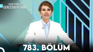 Gerçeğin Peşinde 783. Bölüm