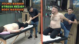 ASMR YOUNG BARBER STRESS RELIEF BODY MASSAGE  back, foot, leg, elbow, neck massage #asmryoungbarber