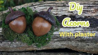 diy acorns with plaster, χειροποίητα βελανίδια με γύψο. autumn smart craft ideas