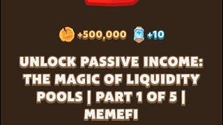 UNLOCK PASSIVE INCOME: THE MAGIC OF LIQUIDITY POOLS | PART 1 OF 5 l MEMEFI New Video Code