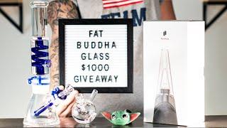 Fat Buddha Glass $1000 Giveaway! [Check Description for Details]