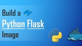 Build a Python Flask Docker Image | Docker tutorial for beginners