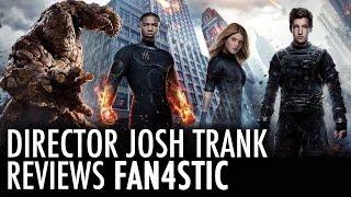 Josh Trank Reviews Fan4stic Four (2015) #ReleaseTheTrankCut