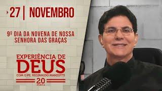 EXPERIÊNCIA DE DEUS | 27/11/24 | 9º DIA DA NOVENA DE NOSSA SENHORA DAS GRAÇAS