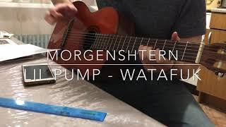 MORGENSHTERN & Lil Pump - WATAFUK на Гитаре (Кавер+ТАБЫ)