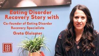 Eating Disorder Recovery Story: Greta Gleissner - Co-Founder of Recovery Specialists