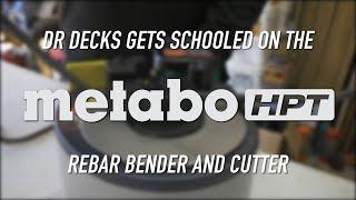 The Metabo HPT Rebar Bender and Cutter || Dr Decks