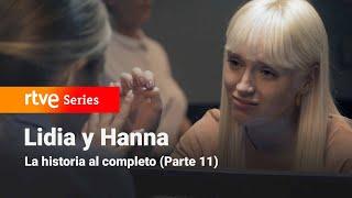 Servir y Proteger: LIDIA AND HANNA: Full story (Part 11) | RTVE Series