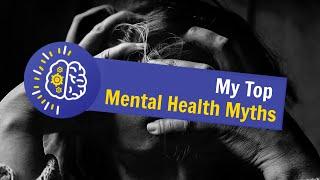 My Top Mental Health Myths