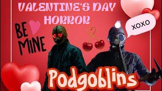 Podgoblins Episode 5 | Valentine's Day Horror Movies | Is Nick On Drugs???