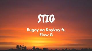 Bugoy na Koykoy - Stig feat. Flow G (Lyric Video)