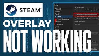 How To Fix Steam Overlay Not Working (TUTORIAL)