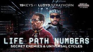 Life Path Numbers, Secret Enemies, & Universe Cycles with 19 Keys ft Lloyd Strayhorn