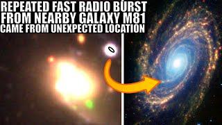 Radio Burst From a Nearby Galaxy Came From Unexpected Location