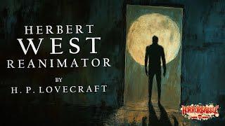 "Herbert West—Reanimator" by H. P. Lovecraft / 2024 Recording + Subtitles