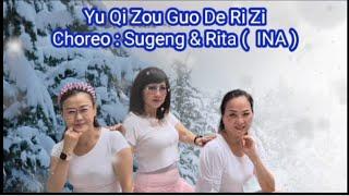 Yu Qi Zou Guo De Ri Zie - Line Dance - Choreo : Sugeng & Rita ( INA )