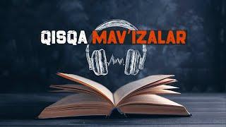 Qisqa mav'izalar | Ustoz Abdulloh Zufar