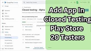 How to add app in Closed testing | Google Play Console 20 App Testers