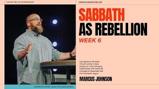 Good Work | Sabbath as Rebellion | Marcus Johnson