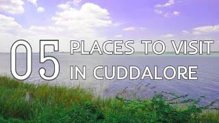 Top Five Places To Visit In In Cuddalore  - Tamil Nadu