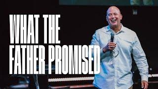 What The Father Promised | Pastor Daniel Bracken