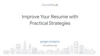 Improve Your Resume with Practical Strategies | Grow with Google