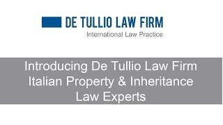 Introducing De Tullio Law Firm. Italian Inheritance and Property Law Solicitors