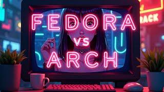 Fedora VS Arch Linux