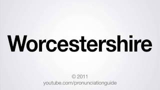 How to Pronounce Worcestershire