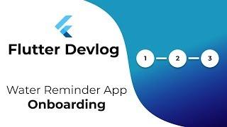 Flutter Devlog: Project Startup #5 | Onboarding | Water Reminder App