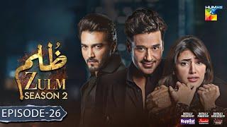 Zulm - Episode 26 - Season 02 | Faysal Quraishi | Sehar Hashmi | Shahzad Sheikh | News | Dramaz ETC