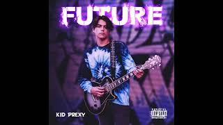 Kid Prexy - Future (Official Audio)