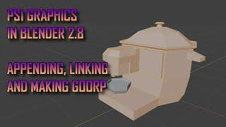 How to make PS1-Esque graphics with Blender 2.8 (Appending, Linking, and Making Goorp)