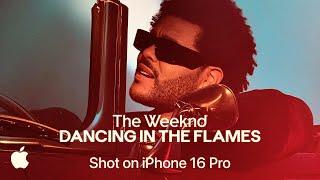 Shot on iPhone 16 Pro | The Weeknd “Dancing In The Flames”